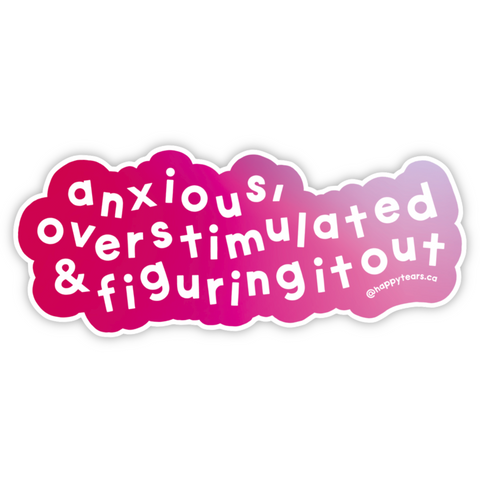 collant « anxious, overstimulated & figuring it out »