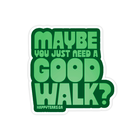 collant « maybe you just need a good walk »